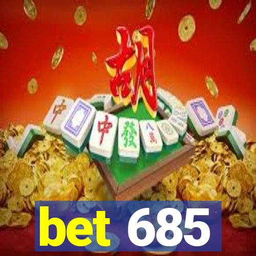 bet 685